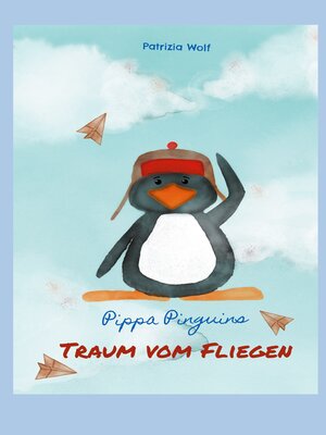 cover image of Pippa Pinguins Traum vom Fliegen